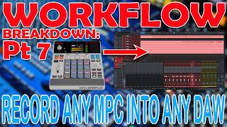 Recording in to any DAW from any MPC. My Workflow. An OLD SCHOOL technique but it works every time!