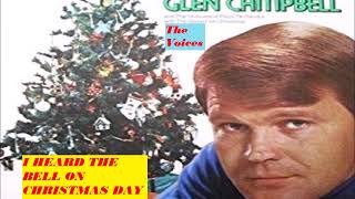 I HEARD THE BELL ON CHRISTMAS DAY  (Glen Campbell & The Voices) Christmas Music - Country- Rock