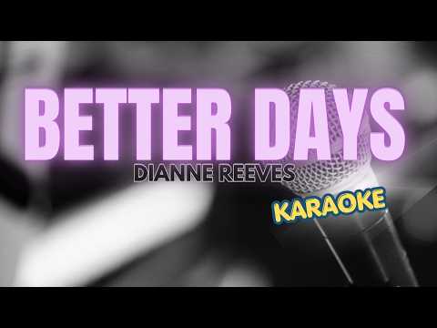 DIANNE REEVES - BETTER DAYS (karaoke) #jazz #music #lyrics  #lovesong  #blues #NANDDOWNUNDER