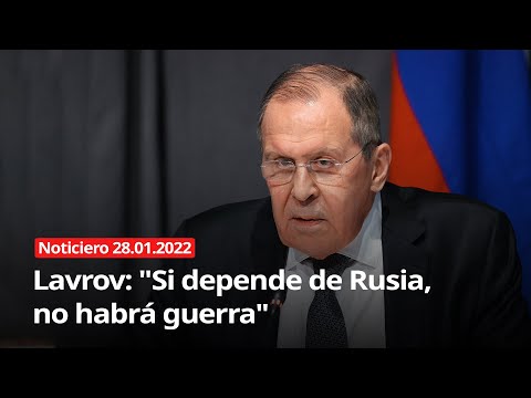 Lavrov: "Si depende de Rusia, no habrá guerra" – NOTICIERO RT 28/01/2022