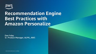 Discover Recommendation Engine Best Practices with Amazon Personalize- AWS Online Tech Talks