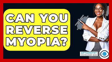 Can You Reverse Myopia? - Optometry Knowledge Base