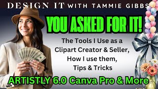 You Asked for It! My Favorite Tools for Clipart Creation & Selling (Artistly 6 + Canva Pro Tips)