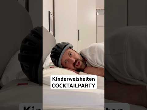 Kinderweisheiten - COCKTAILPARTY!