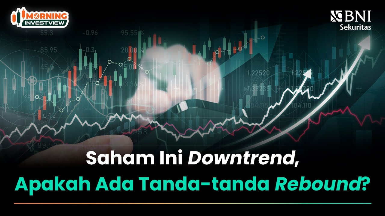 SAHAM INI DOWNTREND, APAKAH ADA TANDA2 REBOUND?