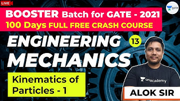 Kinematics of Particle - 1 | Engineering Mechanics | Lec 13 | GATE ME 2021 Crash Course