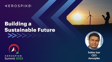 Building a Sustainable Future | Aerospike APJ Summit 2023