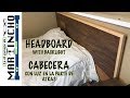 TUTORIAL de CONSTRUCCIONde una Cabecera para Cama