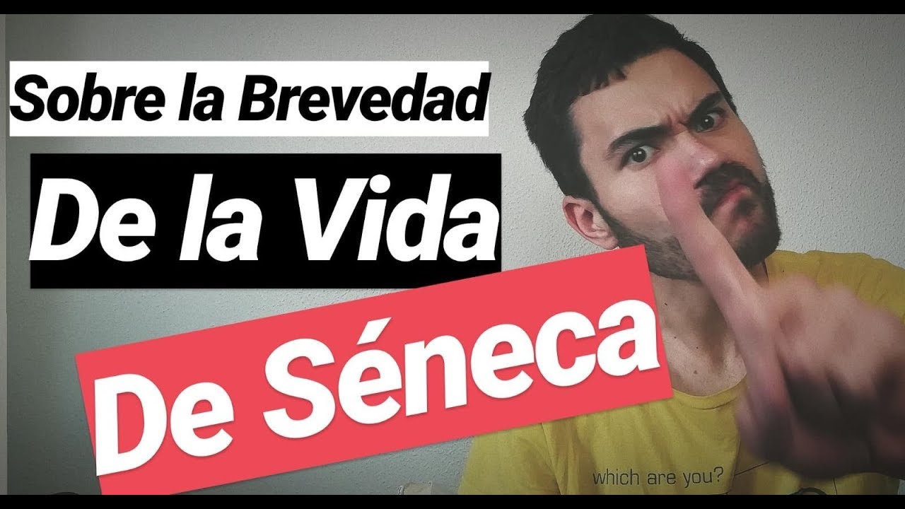 Sobre La Brevedad De La Vida De Seneca Youtube