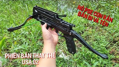 🔴SIÊU PHẨM | NỎ SĂN CAO CẤP PSE CON RẮN NGA CHÍNH HÃNG BẮN BI VÀ MŨI TÊN THAY THẾ USA 02 | 2800K