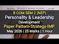 Personality and Leadership Development | Paper Pattern-Strategy-IMP | B.com Sem 2 | May 2026