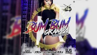 Bum Bum Granada🍑 Dj Luis Guerra💣Versión Electro⚡Remix🔥 (Aleteo, Guaracha, Zapateo) #2021