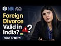 Is foreign divorce valid in India? Explained.