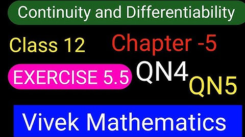 CLASS12 MATHS CHAPTER-5 C&D/NCERT EXERCISE5.5 SOLUTION OF QUESTION NUMBER 4 AND 5 #VIVEKMATHEMATICS#