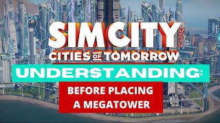 Simcity Cities Of Tomorrow A City Ready For Megatowers Tips For Successful Cities