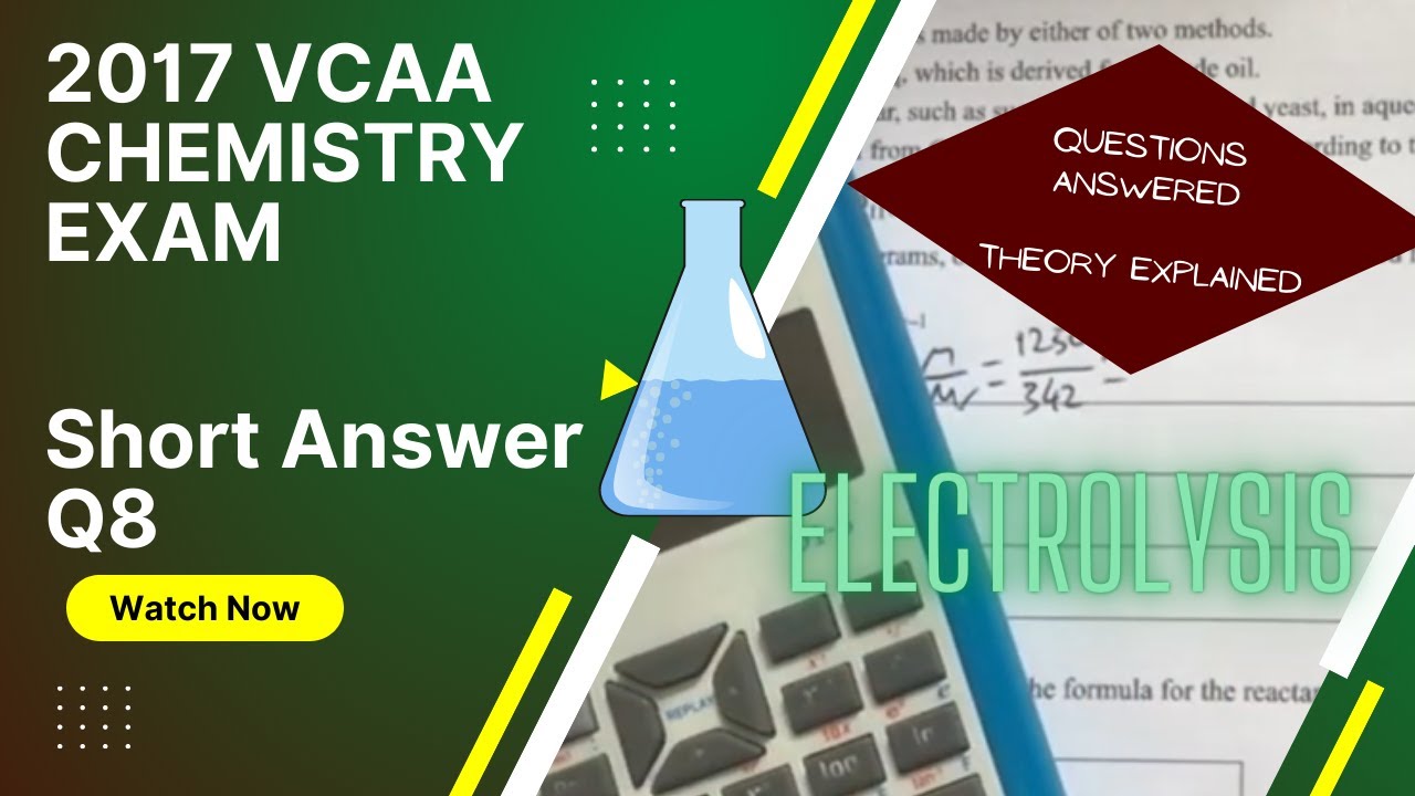 VCAA 2017 Question 8 (Electrolysis) Chemistry Exam Walkthrough