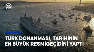 Cumhuriyet'in 100. yıl dönümü dolayısıyla Türk donanmasının tarihinin en büyük resmigeçidi