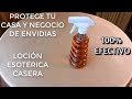 PROTEGE TU CASA Y NEGOCIO DE ENVIDIAS LOCIÓN ESOTÉRICA CASERA 100% EFECTIVO