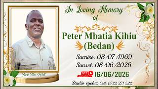 PETER MBATIA KIHIU (BIDAN) Celebrating his beautiful life.