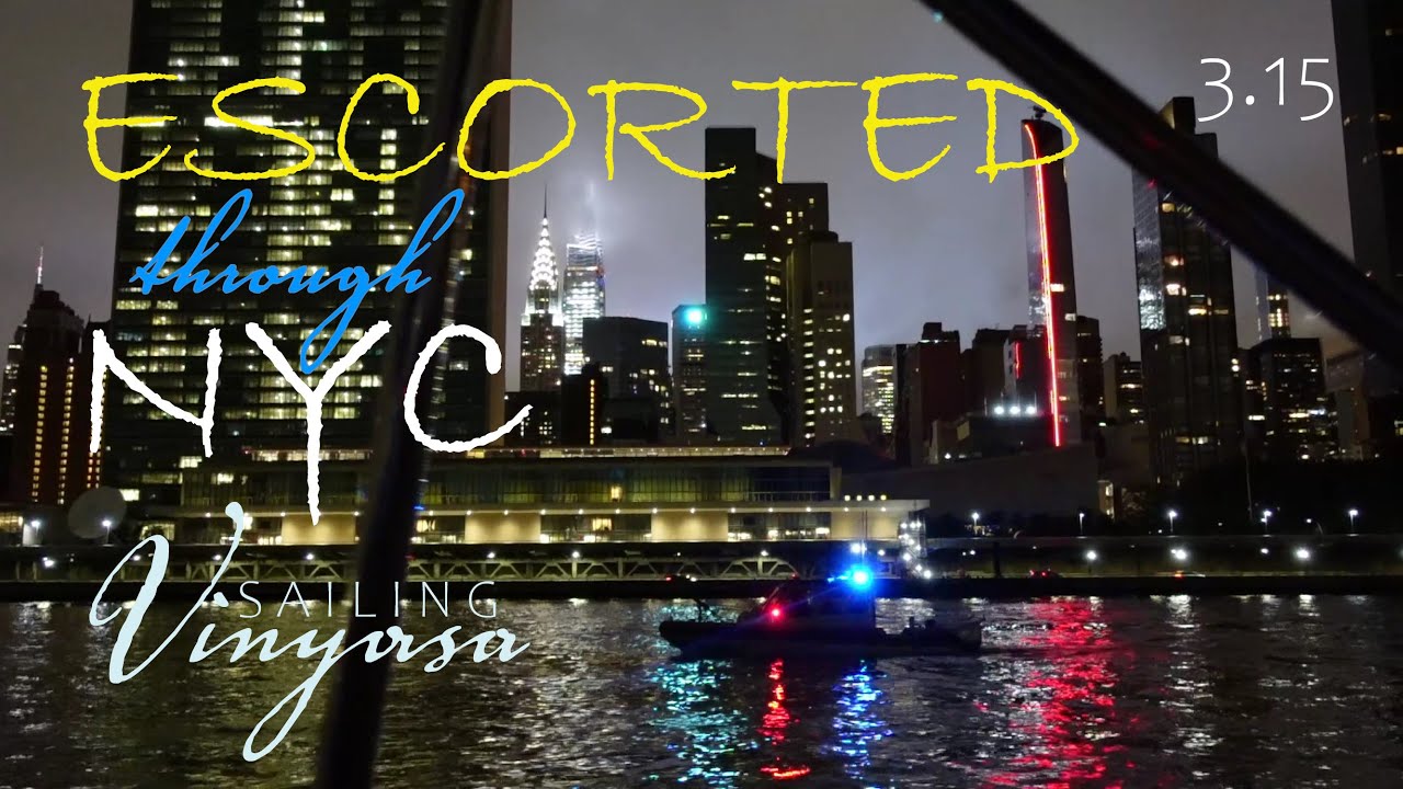 Night sail and POLICE ESCORTS by Manhattan [3.15] | SAILING Vinyasa, East River (Ep. 51)