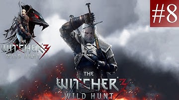 The Witcher 3: Wild Hunt Walkthrough - (PC Ultra Settings) Part 8 - The Enemy Is Close