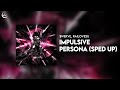 Werve RaiLovesU IMPULSIVE PERSONA Sped Up