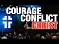 The ultimate test of courage  the three cs  courage conflict  christ  jon benzinger