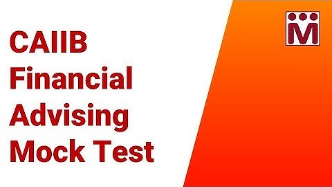 Financial Advising Mock Test | CAIIB Mock Test