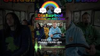 🔥DISTURBED SINGS WHEELS ON THE BUS🔥#metalcover  #funnycover  #parodysongs  #altrock