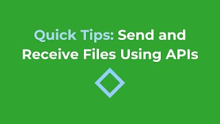Quick Tips: Send and Receive Files Using APIs [NoCode]