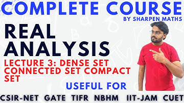 Real Analysis complete course Lec-3 || dense set connected set compact set || Point set Topology