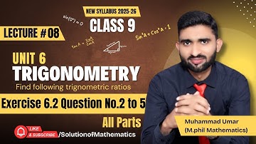 Lecture 08 || Exercise 6.2 Question No. 2 to 5 Trigonometric Ratios—concept || Muhammad Umar
