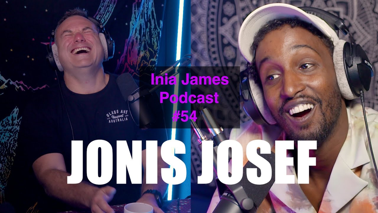 Inia James Podcast #54 Jonis Josef
