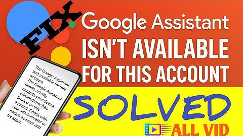 Fix Google Assistant Isn