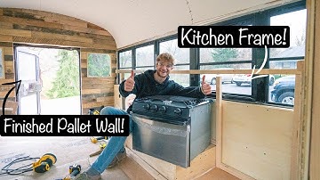 Framing Kitchen and Finishing Pallet Wall in School Bus Tiny Home - Skoolie Build Ep. 22