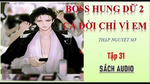 Boss hung mãnh ông xã kết hôn nào wattpad