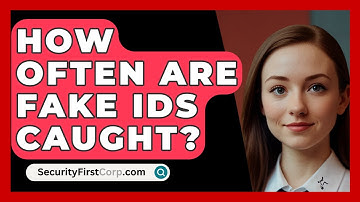 How Often Are Fake IDs Caught? - SecurityFirstCorp.com