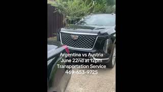 Black Car Service for Argentina vs Austria June 22nd Luxury SuV Sprinter limo VIP transportation