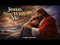Jesus Stay With Me (Official Video) - English Audio Bible