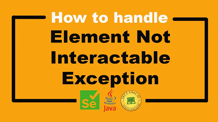 How To Handle Element Not Interactable Exception - Selenium WebDriver Tutorial
