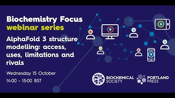 Biochemistry Focus webinar – AlphaFold 3 structure modelling: access, uses, limitations and rivals