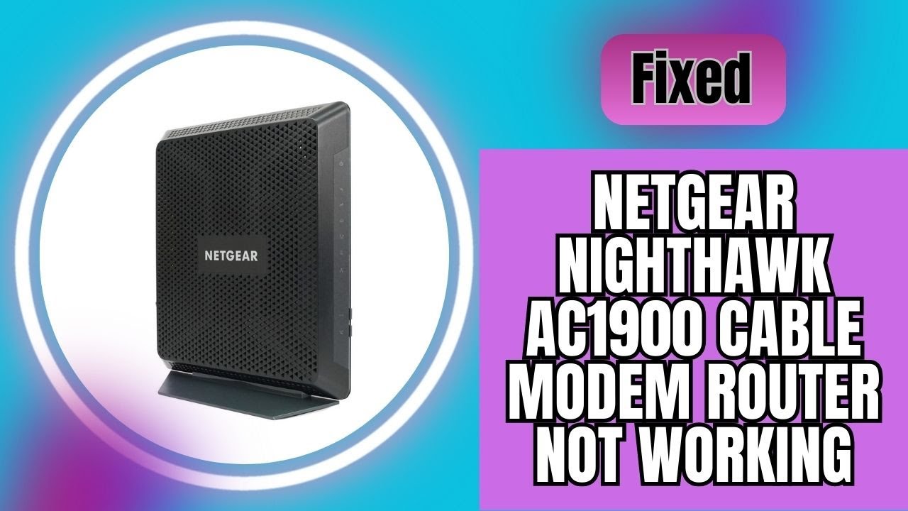 How to Fix Netgear Nighthawk AC1900 Cable Modem Router Not Working ...