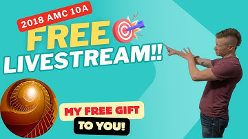 A Free Livestream of the 2018 AMC 10A