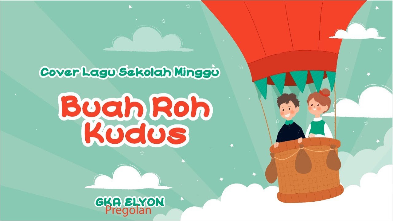 Buah Roh Kudus | Sekolah Minggu GKA Elyon