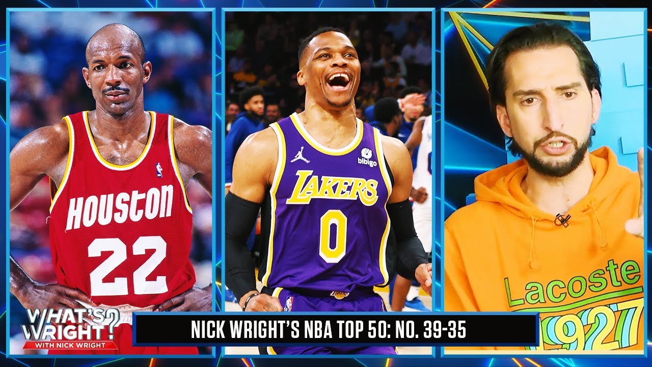 Westbrook, Drexler & more Nick Wright's Top 50 NBA Players of the