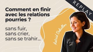 COMMENT EN FINIR AVEC LES RELATIONS POURRIES ? – REPLAY DU 16 JUIN 2025