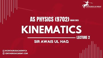 Kinematics (Lecture 2) - AS Physics 9702 | Crash 2023