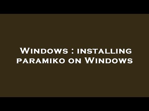 Windows : installing paramiko on Windows