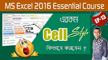 MS Excel 2016 Essential Course _ Design Cell Styles and Formatting in Excel Bangla #Part-13
