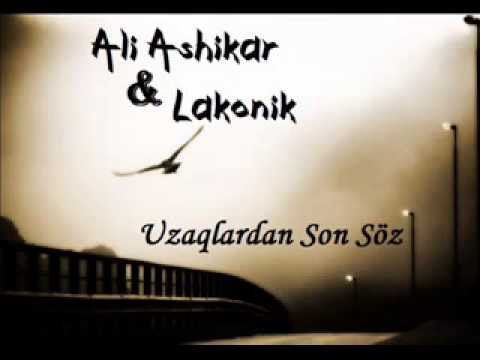 Ali Ashikar ft  Lakonik   Uzaqlardan Son Söz